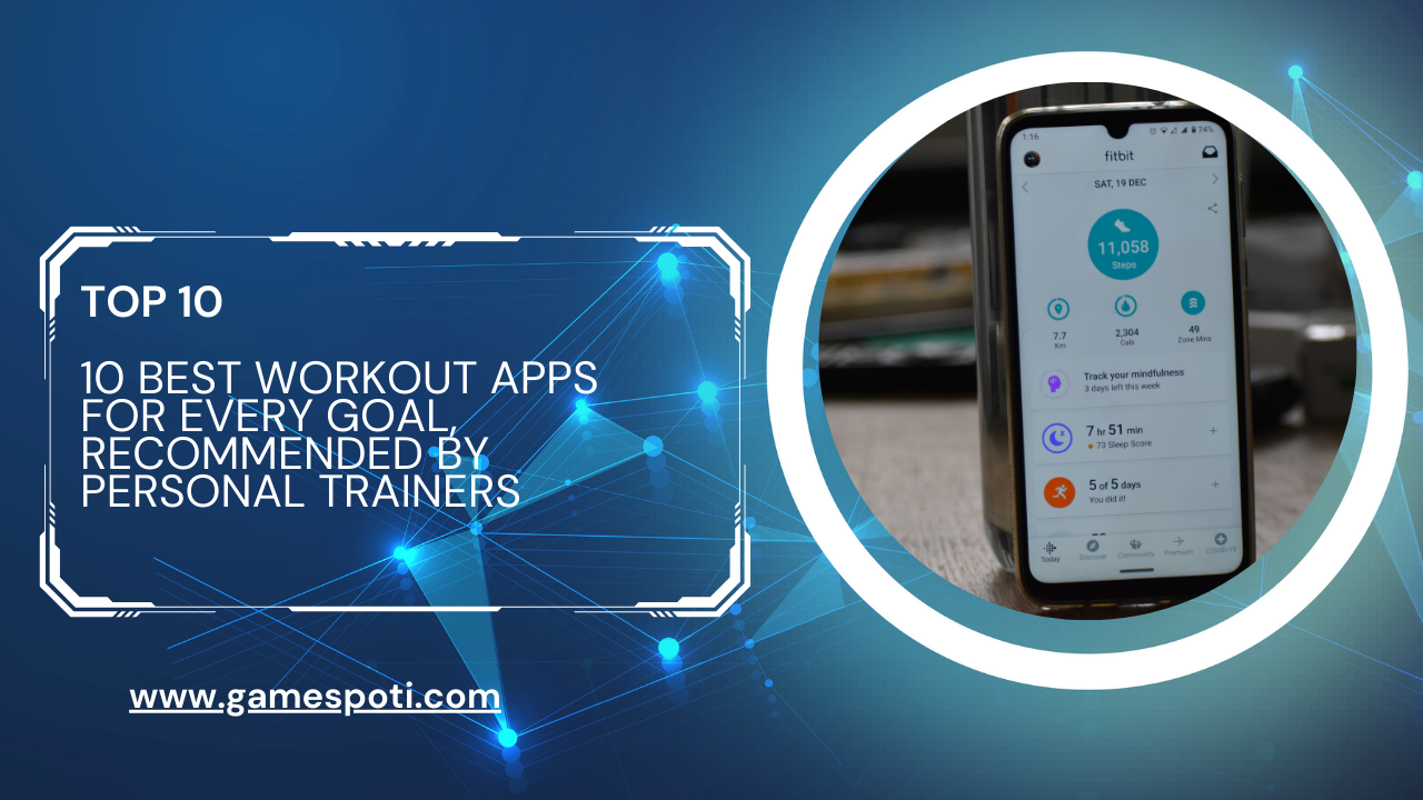 10 Best Workout Apps for Every Goal, Recommended by Personal Trainers