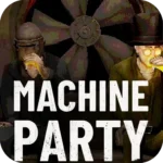 Machine Party